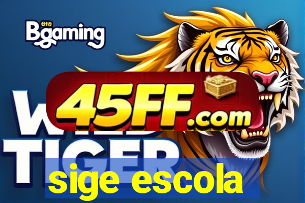 sige escola
